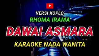 Download lagu Dawai Asmara - Karaoke Nada Wanita - Versi Koplo || Rhoma Irama mp3