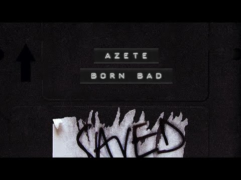 AZETE - Born Bad (Extended Mix)