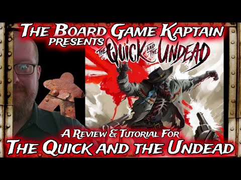 The Board Game Kaptain's Review & Tutorial for The Quick and the Undead