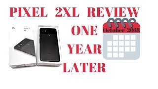 Pixel 2 XL holds up after one year here's why