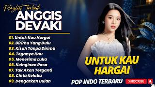 Download lagu Anggis Devaki - UNTUK KAU HARGAI - DIRIMU YANG DULU - KISAH TANPA DIRIMU || FULL ALBUM POP TERBARU mp3 Download lagu Anggis Devaki - UNTUK KAU HARGAI - DIRIMU YANG DULU - KISAH TANPA DIRIMU || FULL ALBUM POP TERBARU mp3