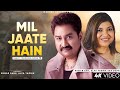 Mil Jate Hain Jo Pyar Mein Kumar Sanu Alka Yagnik Romantic Song Kumar Sanu Hits Songs