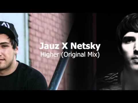 Jauz X Netsky - Higher (Original Mix)
