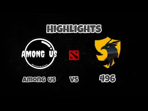 Among Us vs 496 - Game 1 SEA Dota Summit 13 : Highlights PH 2020 | DOTA 2