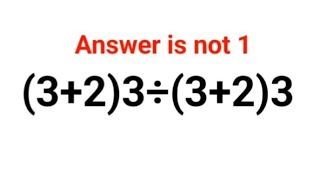 (3+2)3÷(3+2)3 Answer is not 1. Can you solve this Ukraine Math Test problem?#math #ukraine
