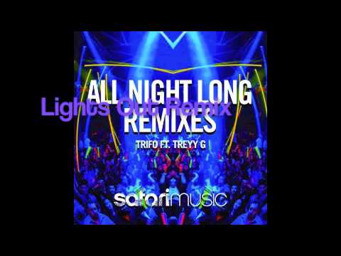 Trifo Ft. Treyy G - All Night Long (THE REMIXES)