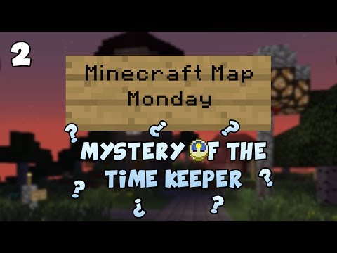 Minecraft Map Monday - Mystery Of The Time Keeper Part 2