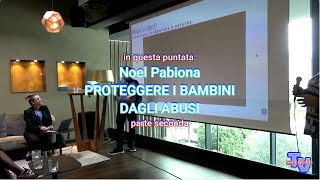 'Noel Pabiona - Proteggere i bambini dagli abusi - parte seconda' episoode image