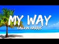 Calvin Harris - My Way (Lyrics)