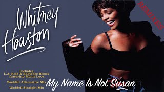 Whitney Houston - My Name is Not Susan (L.A. Reid &amp; Babyface Remix) (Feat. Monie Love)