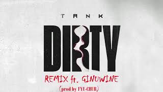 Tank - Dirty (Remix) ft. Ginuwine (prod by FYU-CHUR)