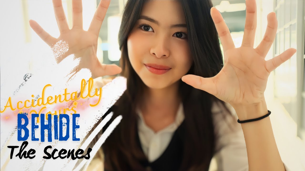 Behind The Scenes | Accidentally Yours