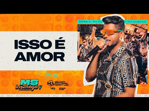 Mikael Santos - In Brega V - Isso é amor