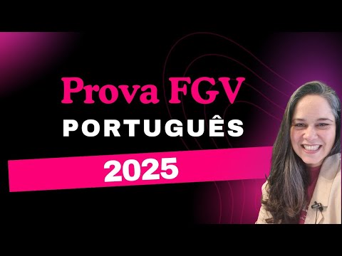 Português FGV - Pense como o examinador - Prova de 2025 - #328
