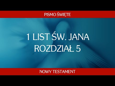 1 List św. Jana - Rozdział 5