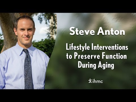 Steve Anton - Lifestyle Interventions to Preserve Function During Aging