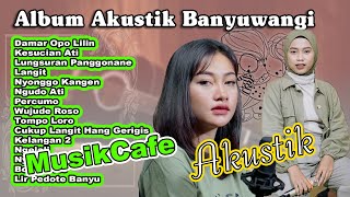 Download lagu Damar Opo Lilin,Cukup Langit Hang Gerigis~Album Akustik Banyuwangi 2022 | Denik Armila ft Suci Tacik mp3
