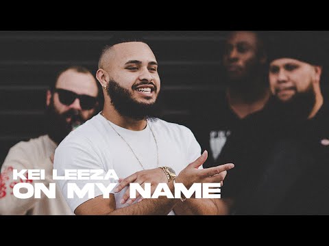 Kei Leeza - On My Name (Official Music Video)