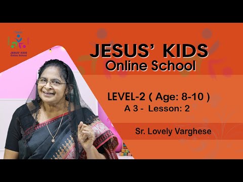 JESUS' KIDS | Level 2 (Age 8-10) | A3 - Lesson 2   | Sr.Lovely Varghese.