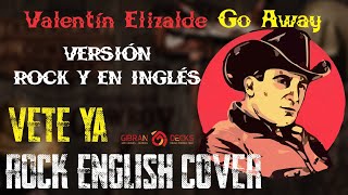 Vete Ya COVER (&quot;Go Away&quot; en Inglés)