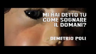 Mi hai detto tu come sognare il domani? Music Video