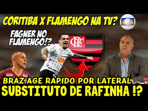 BRAZ AGE RÁPIDO POR LATERAL! FAGNER NO MENGÃO? NAÇÃO REPERCUTE NA WEB! TRANSMISSÃO FLA X COR E +