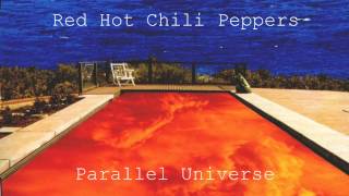Red Hot Chili Peppers- Parallel Universe