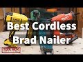 BEST 18 Gauge Cordless Brad Nailer - Head-To-Head