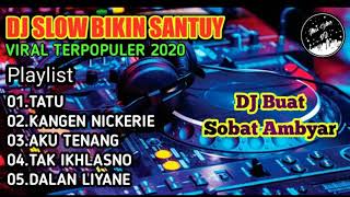 Download lagu DJ Slow Santuy Full Album DJ Ambyar Tatu Kangen Ni... mp3
