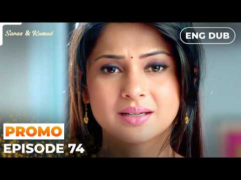 Saras and Kumud【PREVIEW】Episode 74 | Indian Drama | Dubbed in English #MEP74