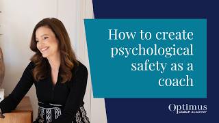 How To Create Psychological Safety As A Coach: Transformational Coaching