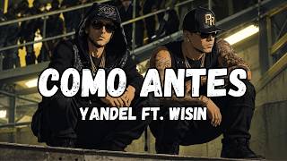 Yandel ft. Wisin - Como Antes [Letra/Lyrics]