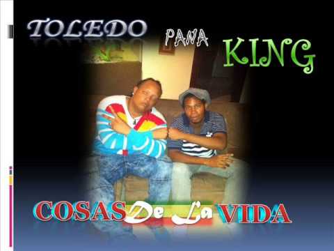 Toledo FT Pana King Cosas de la vida