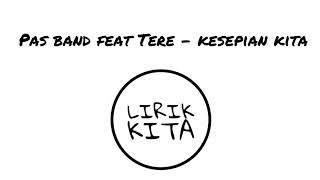 Download lagu PAS BAND feat TERE - KESEPIAN KITA (Lirik Lagu) mp3 Download lagu PAS BAND feat TERE - KESEPIAN KITA (Lirik Lagu) mp3