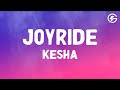 Kesha JOYRIDE Lyrics