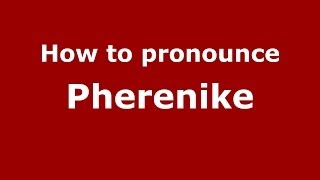 How to pronounce Pherenike