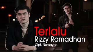 Download lagu Rizzy Ramadhan - Terlalu mp3