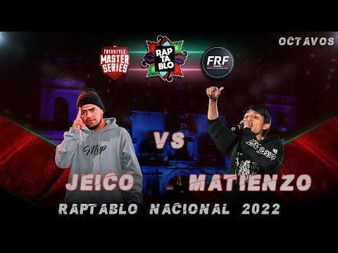 JEICO VS MATIENZO | 8VOS | RAPTABLO NACIONAL 2022