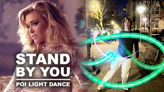 Poi Light Dance - Stand by You LED Performance