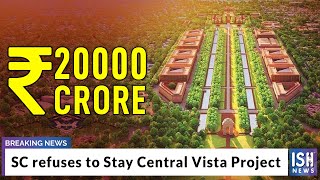 SC refuses to Stay Central Vista Project