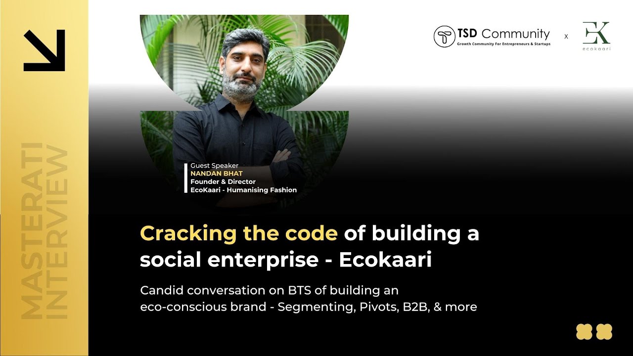 Building a Social Enterprise | Nandan Bhatt, Founder at Ecokaari | TSD Community