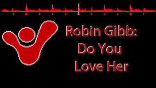 Robin Gibb - Do You Love Her