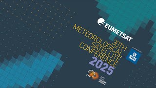 EUMETSAT Meteorological Satellite Conference 2025 - Opening session