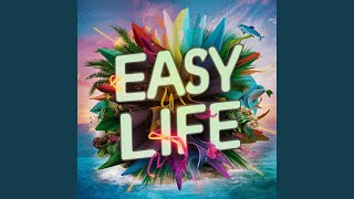 Easy Life