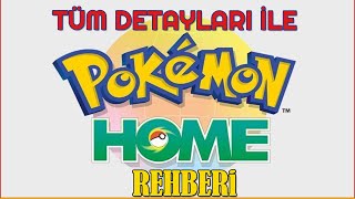 Pokemon Home Rehberi: Tüm Bilgiler, Detaylı Anlatım
