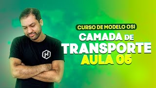 Camada de Transporte do Modelo OSI - Aula 05
