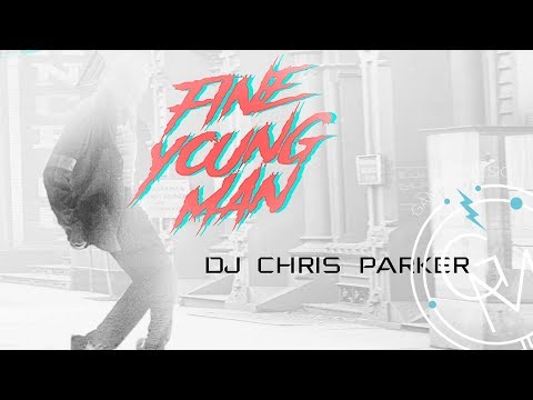 DJ Chris Parker - Fine Young Man (ПРЕМЬЕРА 2018)