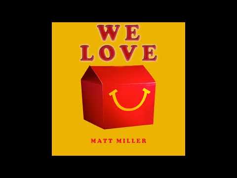 Matt Miller - We Love