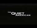 THE QUIET AMERICAN 2002 Movie Trailer Previews VHS Rip Digitization From FULL FRONTAL