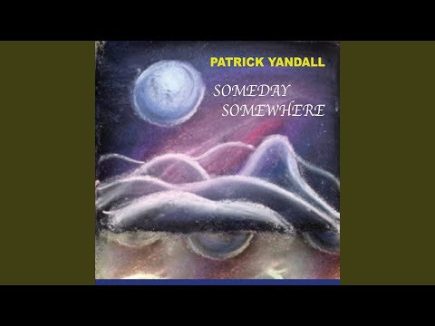 Someday Somewhere online metal music video by PATRICK YANDALL